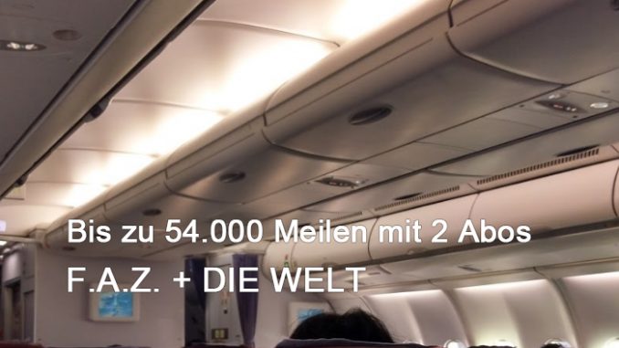 Bis Zu 54 000 Miles And More Meilen Mit Der F A Z Und Die Welt Frankfurtflyer De